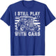 Hot Rod Mechanic, I Still Play With Cars, Vintage Rat Rod T-Shirt - T-Shirt | Royal