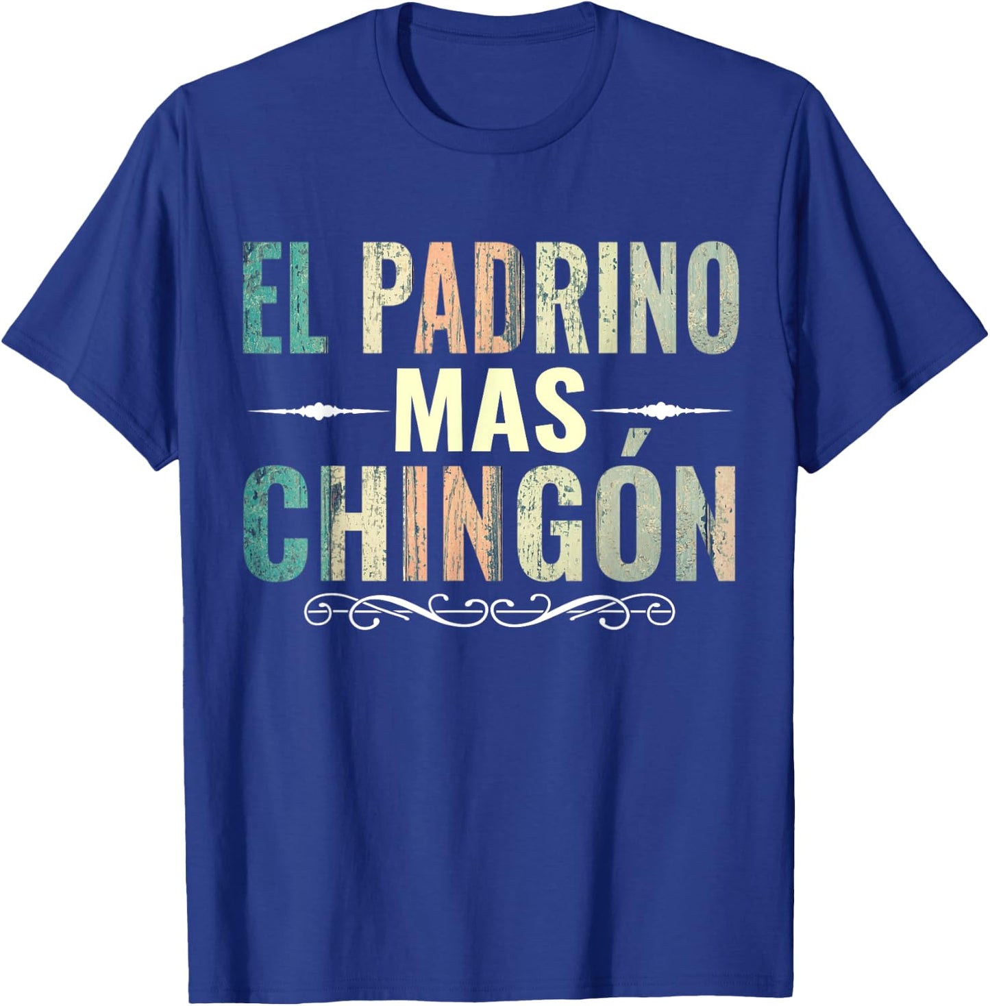 El Padrino shirt - El Padrino Mas Chingon T-Shirt - T-Shirt | Royal