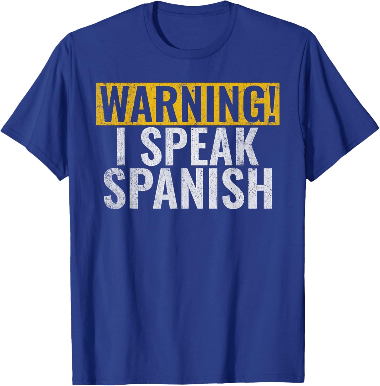 Warning i speak Spanish Mexican Hispanic T-Shirt - T-Shirt | Royal