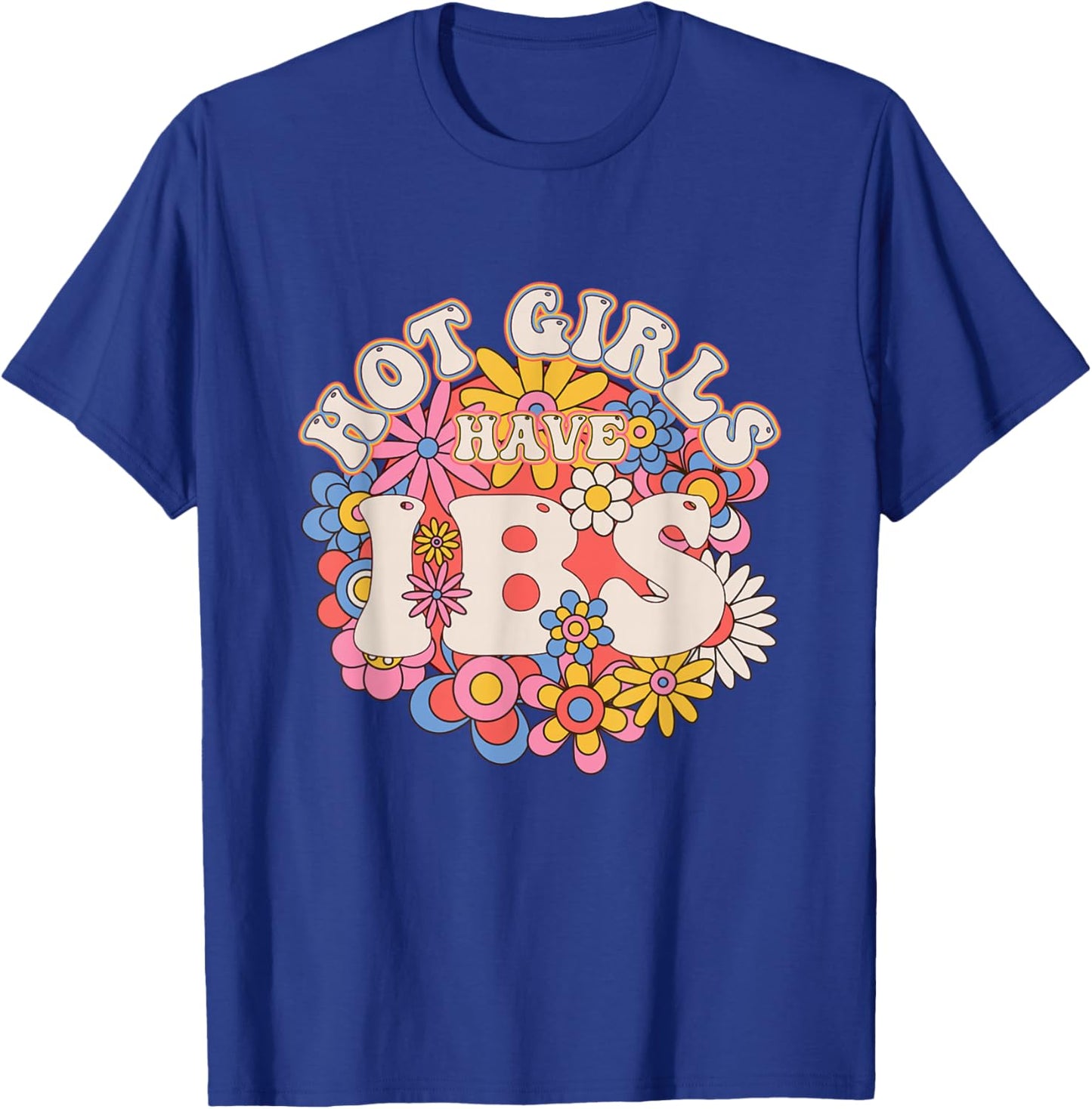 Hot Girls Have IBS Groovy 70s Irritable Bowel Syndrome T-Shirt - T-Shirt | Royal