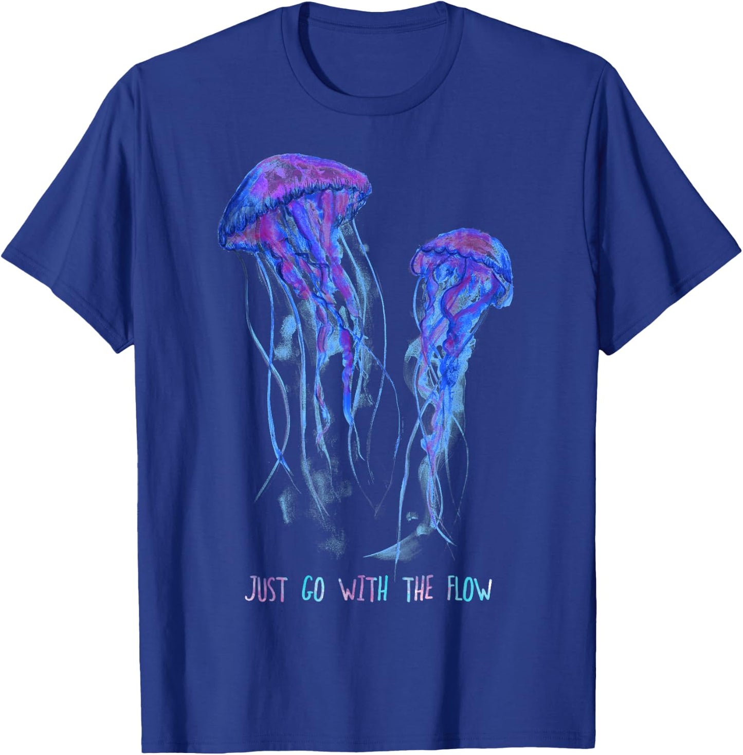 Awesome Cute UnderWater Fish Sea Just Go With Flow JellyFish T-Shirt - T-Shirt | Royal