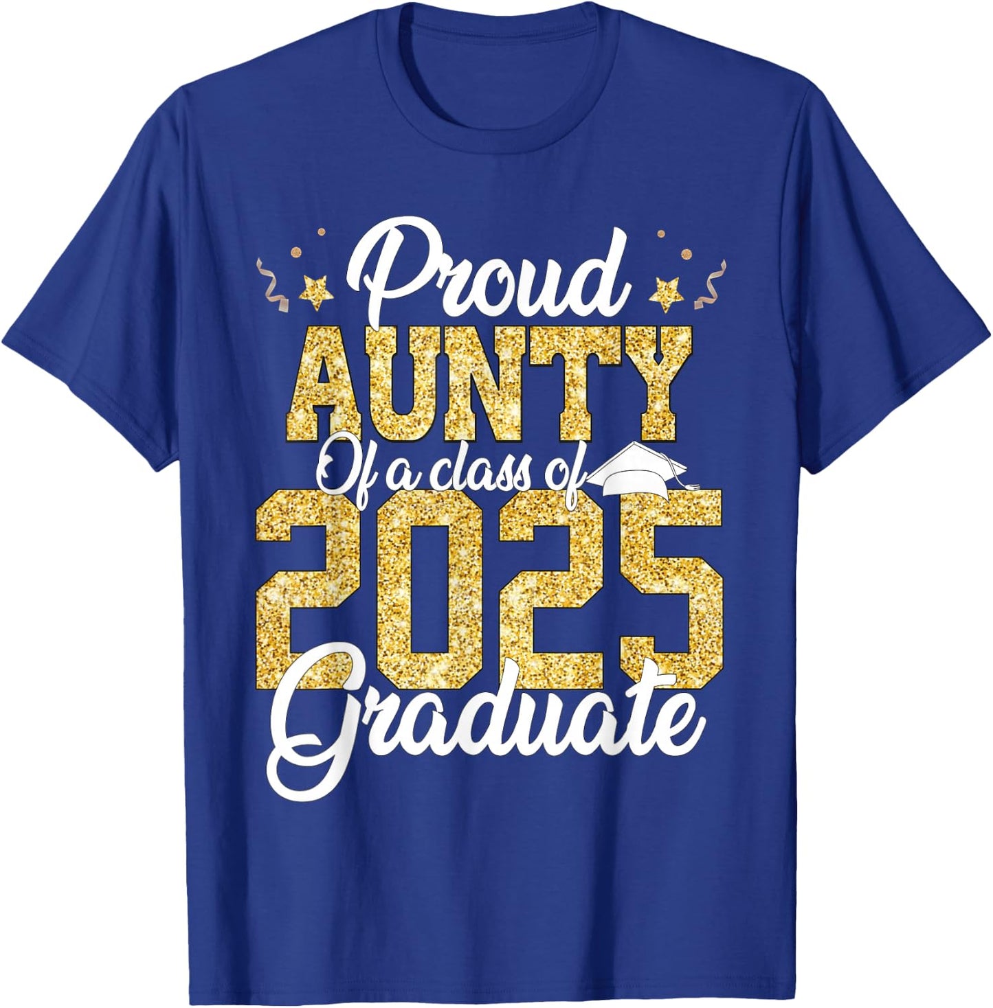 Proud Aunty Of a class of 2025 Graduate Senior Graduation T-Shirt - T-Shirt | Royal
