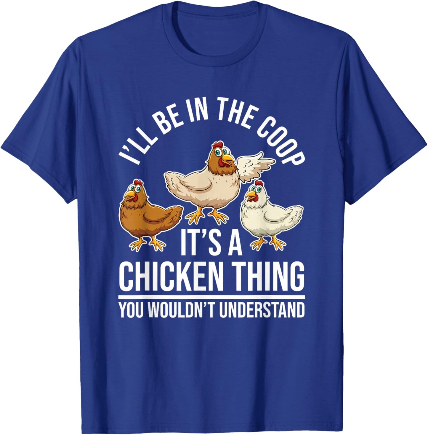 Chicken Farming - Hen Chicken Farmer - I'll Be In The Coop T-Shirt - T-Shirt | Royal