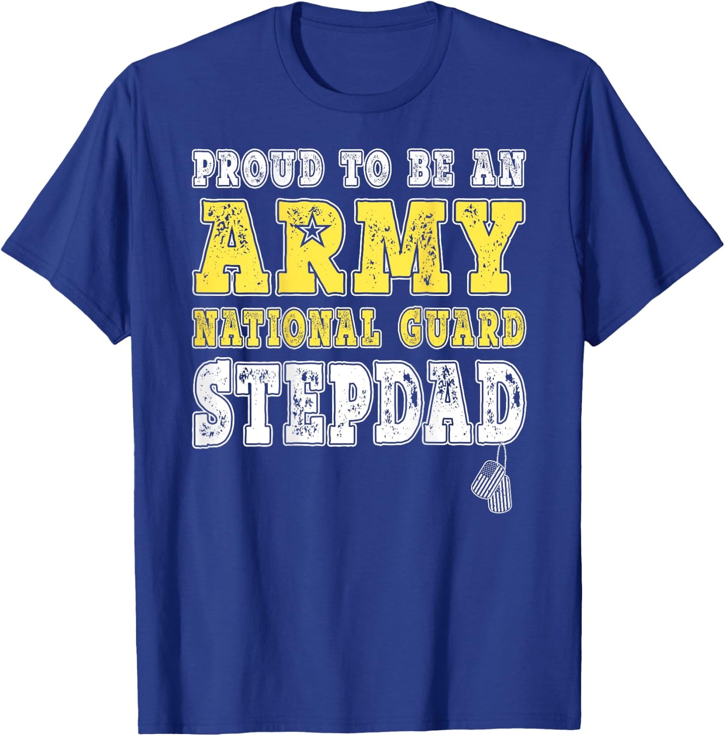 Proud To Be An Army National Guard Stepdad Military Step-Dad T-Shirt - T-Shirt | Royal