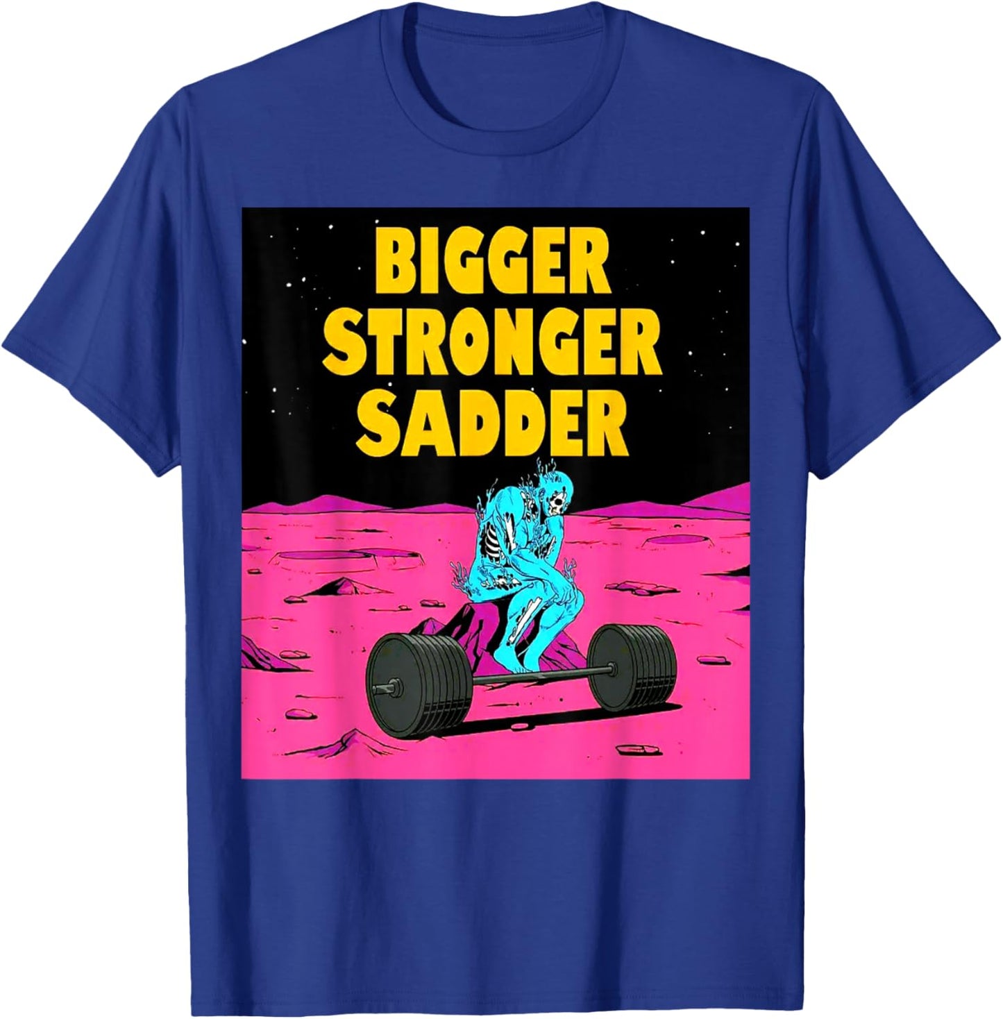 Bigger Stronger Sadder Weightlifting Bodybuilding Fitness T-Shirt - T-Shirt | Royal