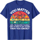 Science-Shirt You Matter Energy Quantum Formula Mechanics T-Shirt - T-Shirt | Royal