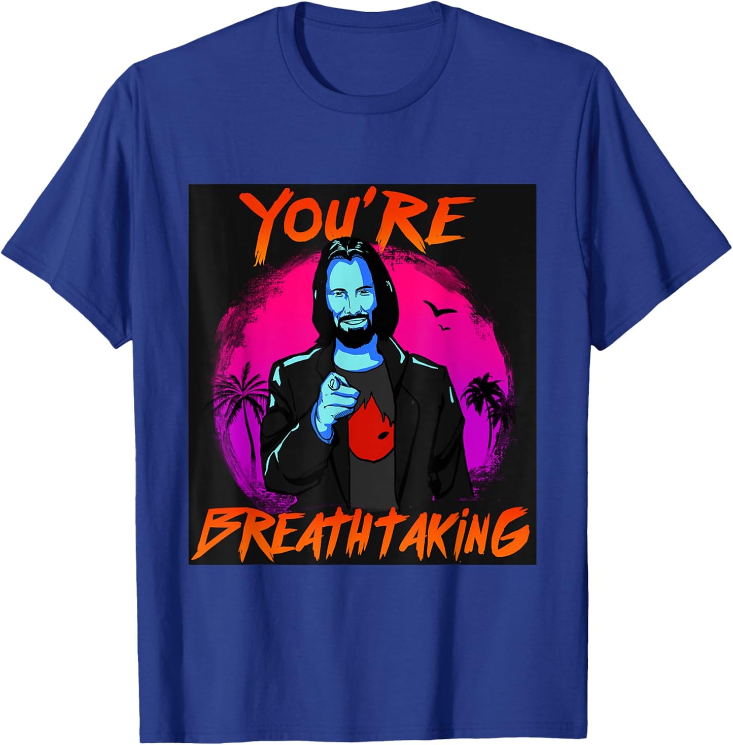 You're Breathtaking T-Shirt - T-Shirt | Royal