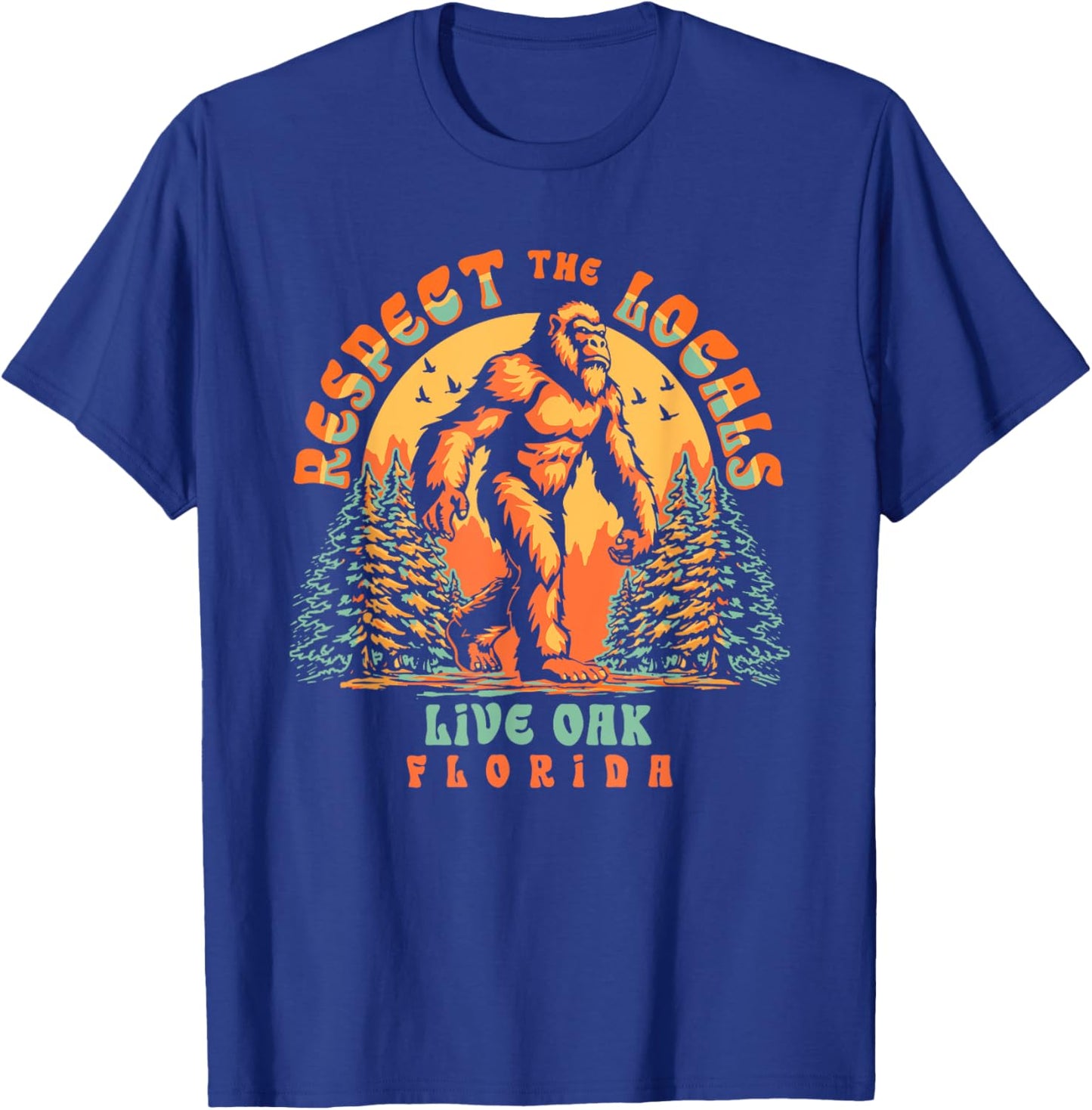 Live Oak Florida Respect the Locals Bigfoot Swamp Ape T-Shirt - T-Shirt | Royal