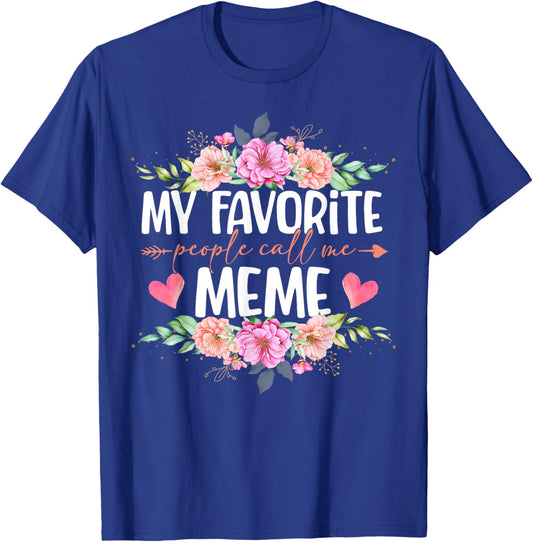 My Favorite People Call Me Meme Shirt Floral Mother's Day T-Shirt - T-Shirt | Royal