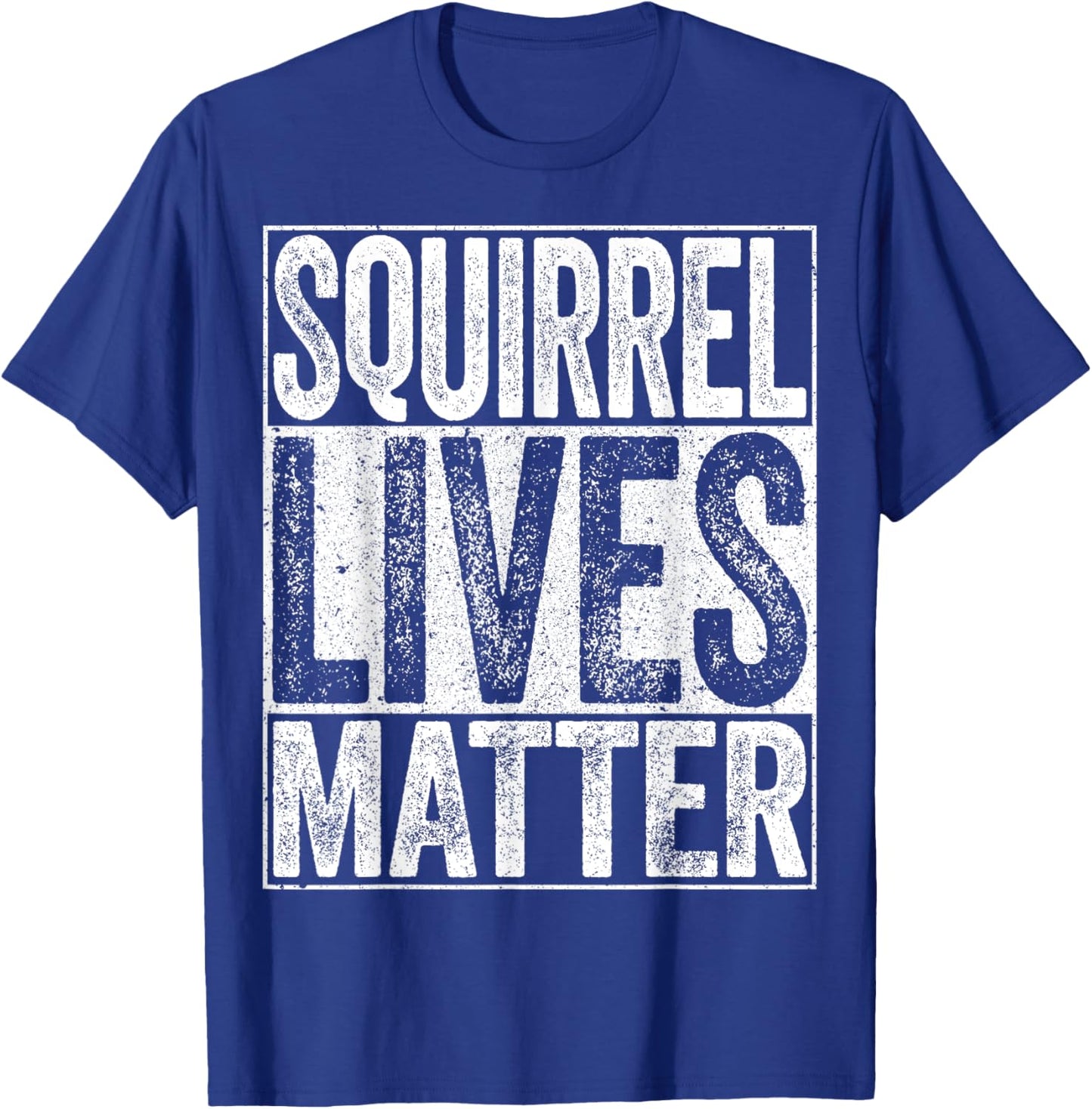 Squirrel Lives Matter Animal Lover Shirt T-Shirt - T-Shirt | Royal