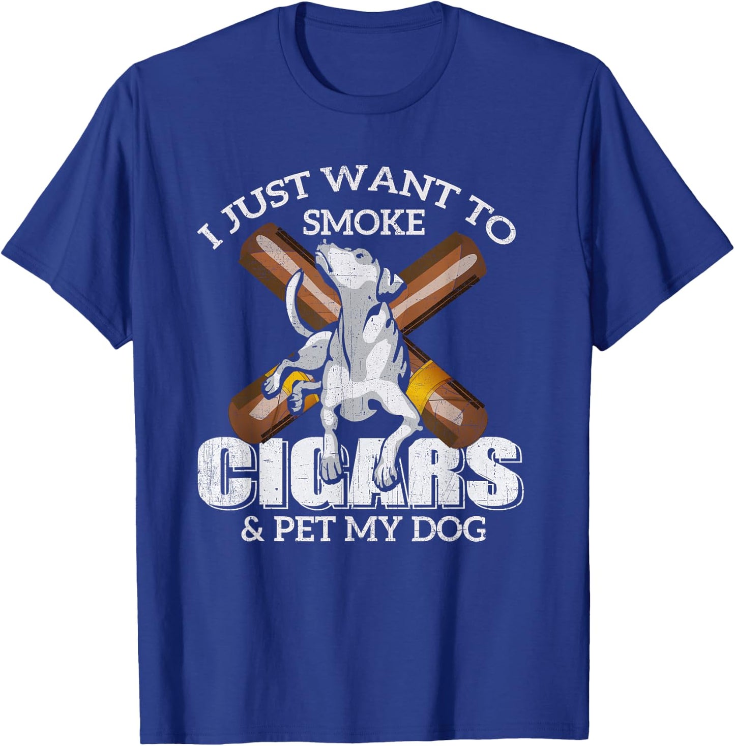 I Just Want to Smoke Cigars and Pet my Dog t shirt Cigars T-Shirt - T-Shirt | Royal