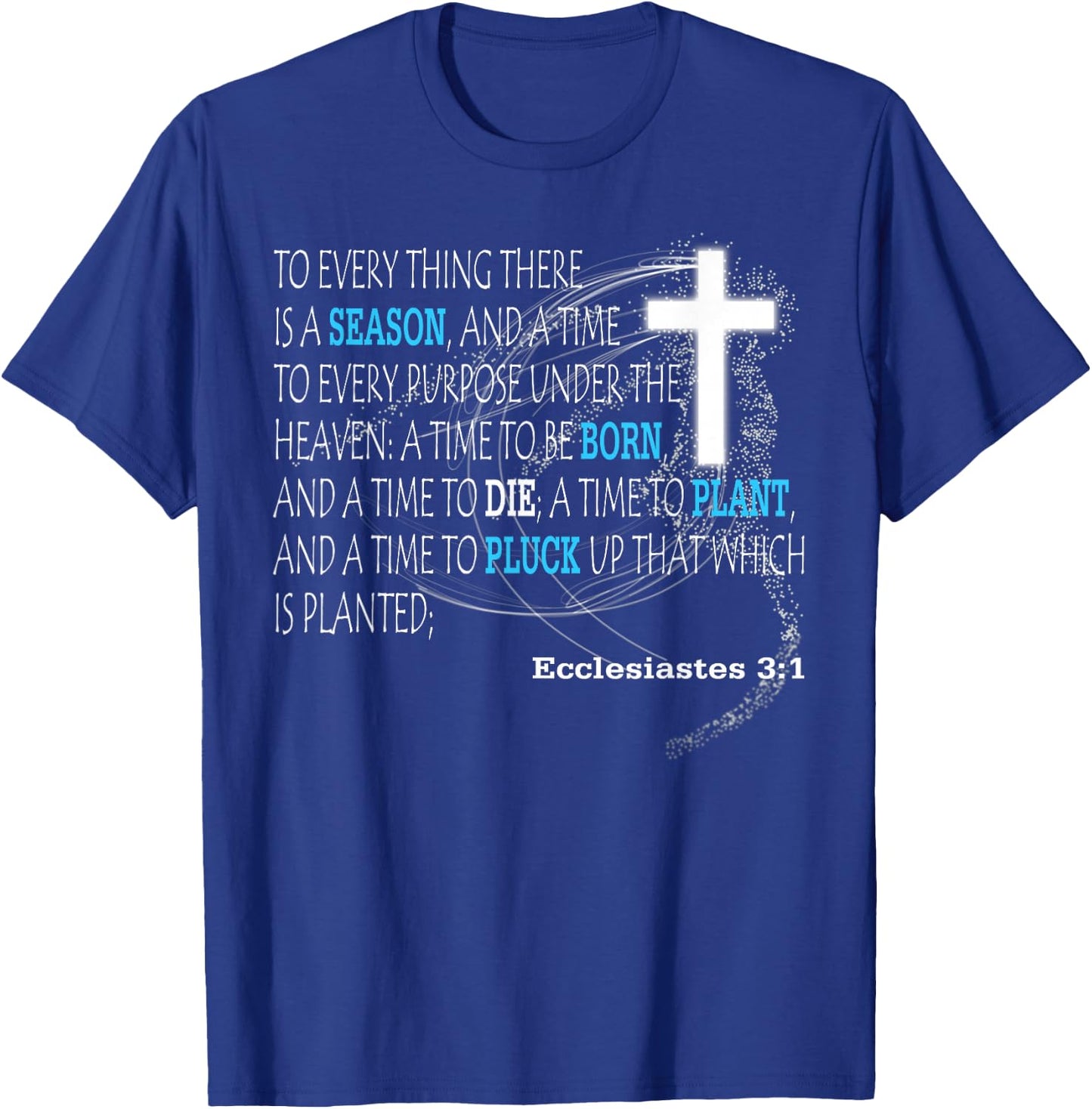 Ecclesiastes 3:1 T-Shirt - T-Shirt | Royal