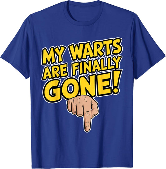 My Warts Are Finally Gone - Embarrassing and Funny Gag T-Shirt - T-Shirt | Royal