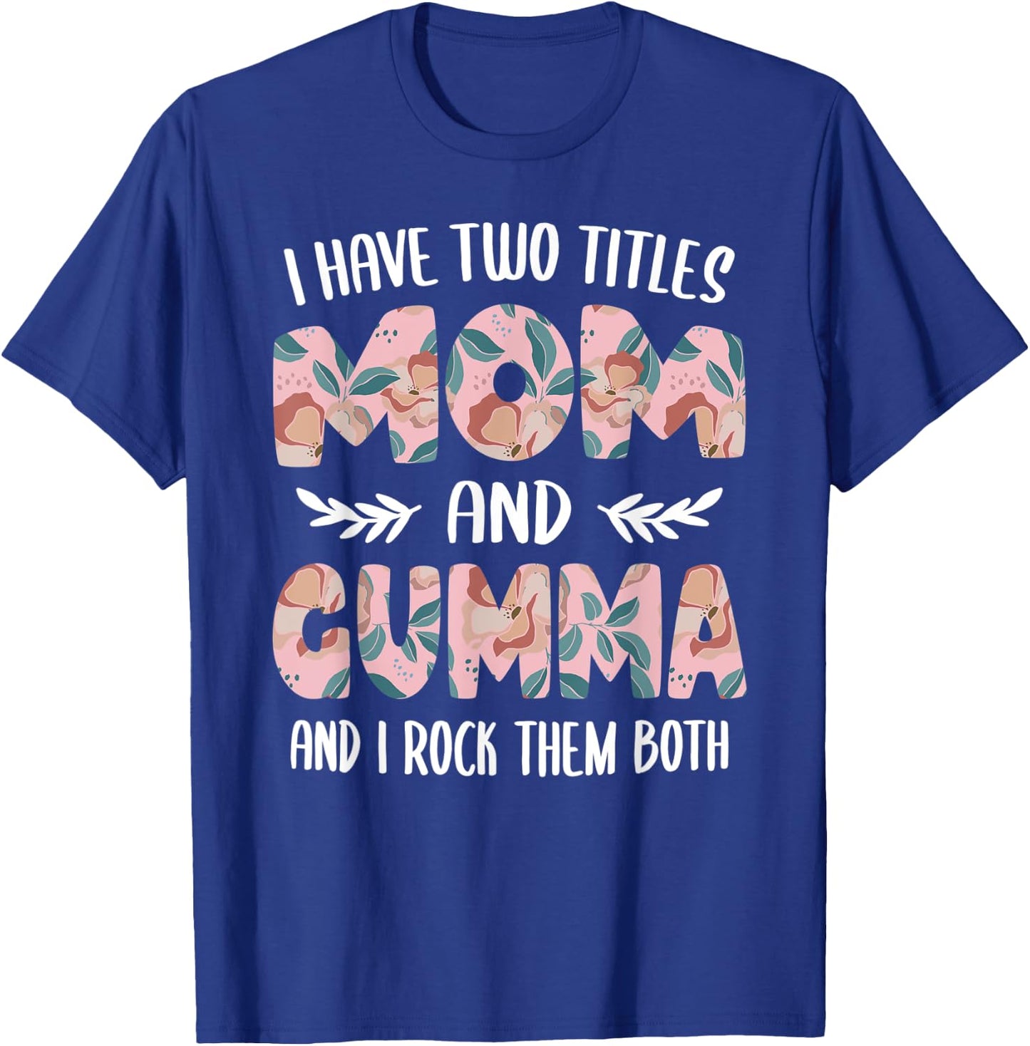 Gumma Shirts Cute I have two Titles Mom and Gumma T-Shirt - T-Shirt | Royal