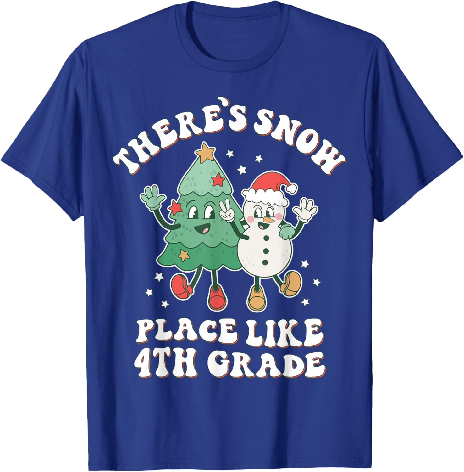 There’s Snow Place Like 4th Grade Merry Teacher Xmas Snowman T-Shirt - T-Shirt | Royal