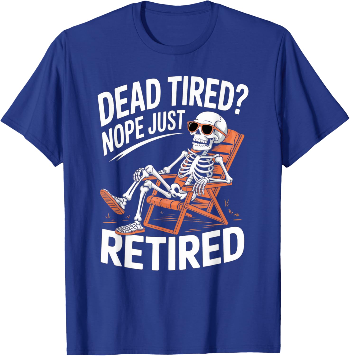 Funny Dead Tired Retired Skeleton Graphic Vintage Retirement T-Shirt - T-Shirt | Royal