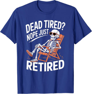 Funny Dead Tired Retired Skeleton Graphic Vintage Retirement T-Shirt - T-Shirt | Royal
