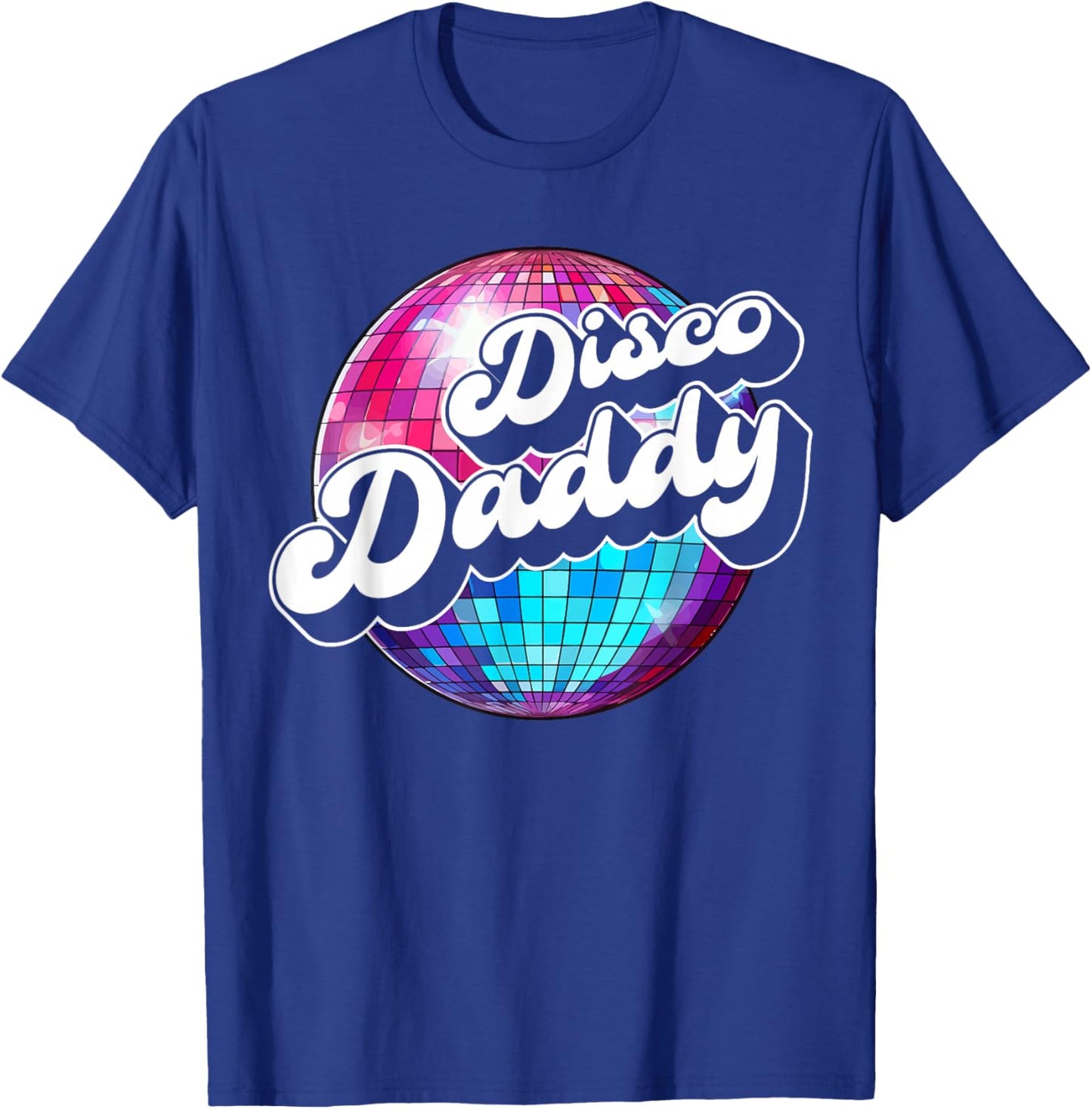 Disco Daddy 60's 70s Disco Dad T-Shirt - T-Shirt | Royal