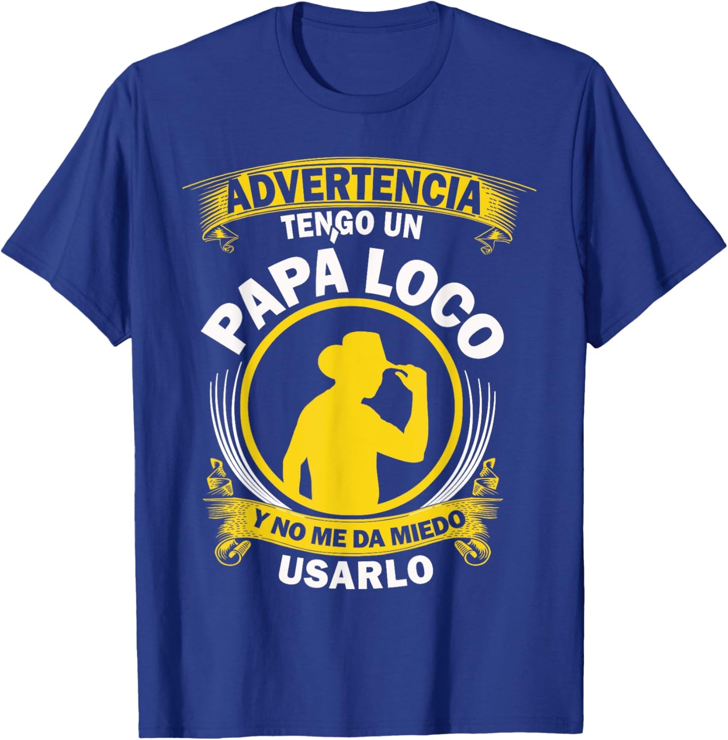 Tengo un Papa loco y no me da miedo usarlo Funny Spanish T-Shirt - T-Shirt | Royal