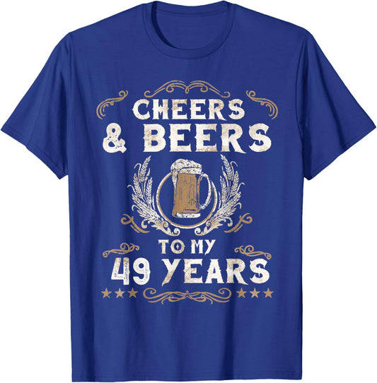Cheers and Beers to 49 Years 49th Birthday Anniversary T-Shirt - T-Shirt | Royal