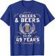 Cheers and Beers to 49 Years 49th Birthday Anniversary T-Shirt - T-Shirt | Royal