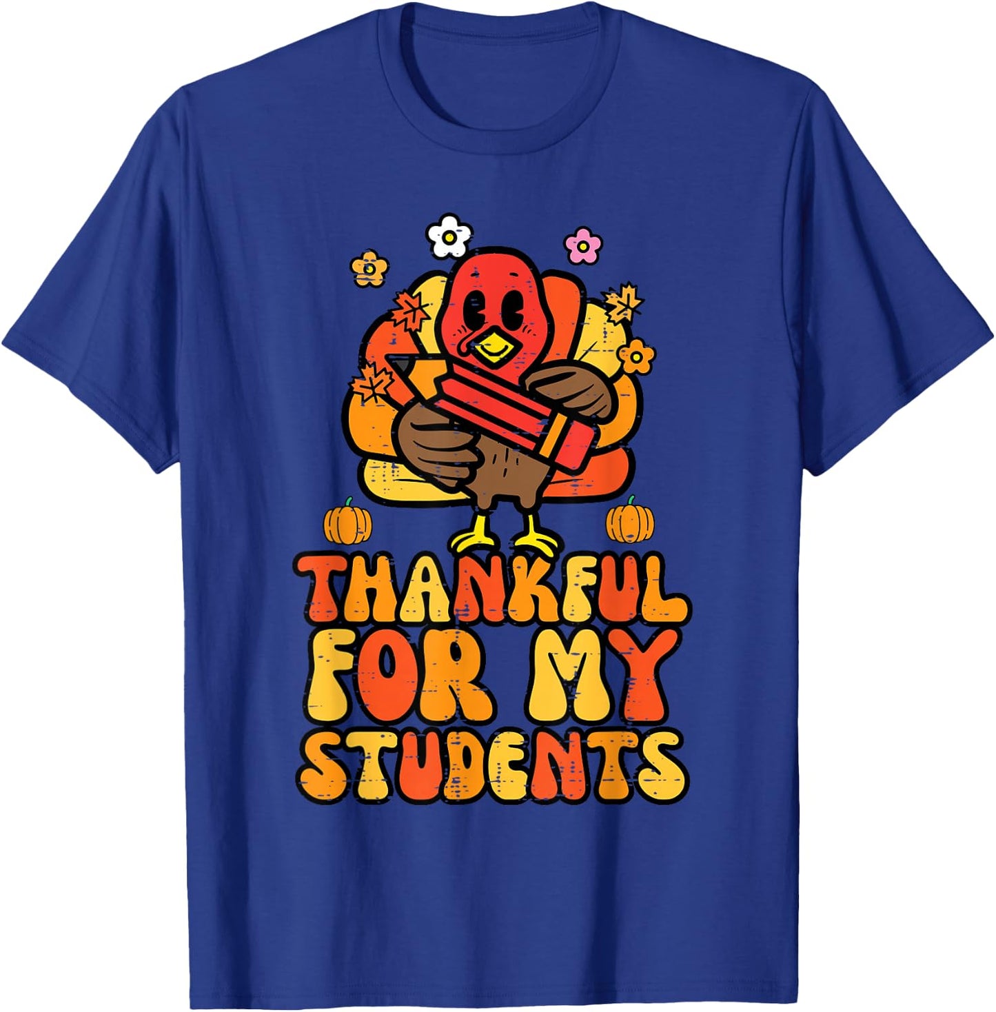 Grateful for My Students Thanksgiving Autumn Teacher Women T-Shirt - T-Shirt | Royal