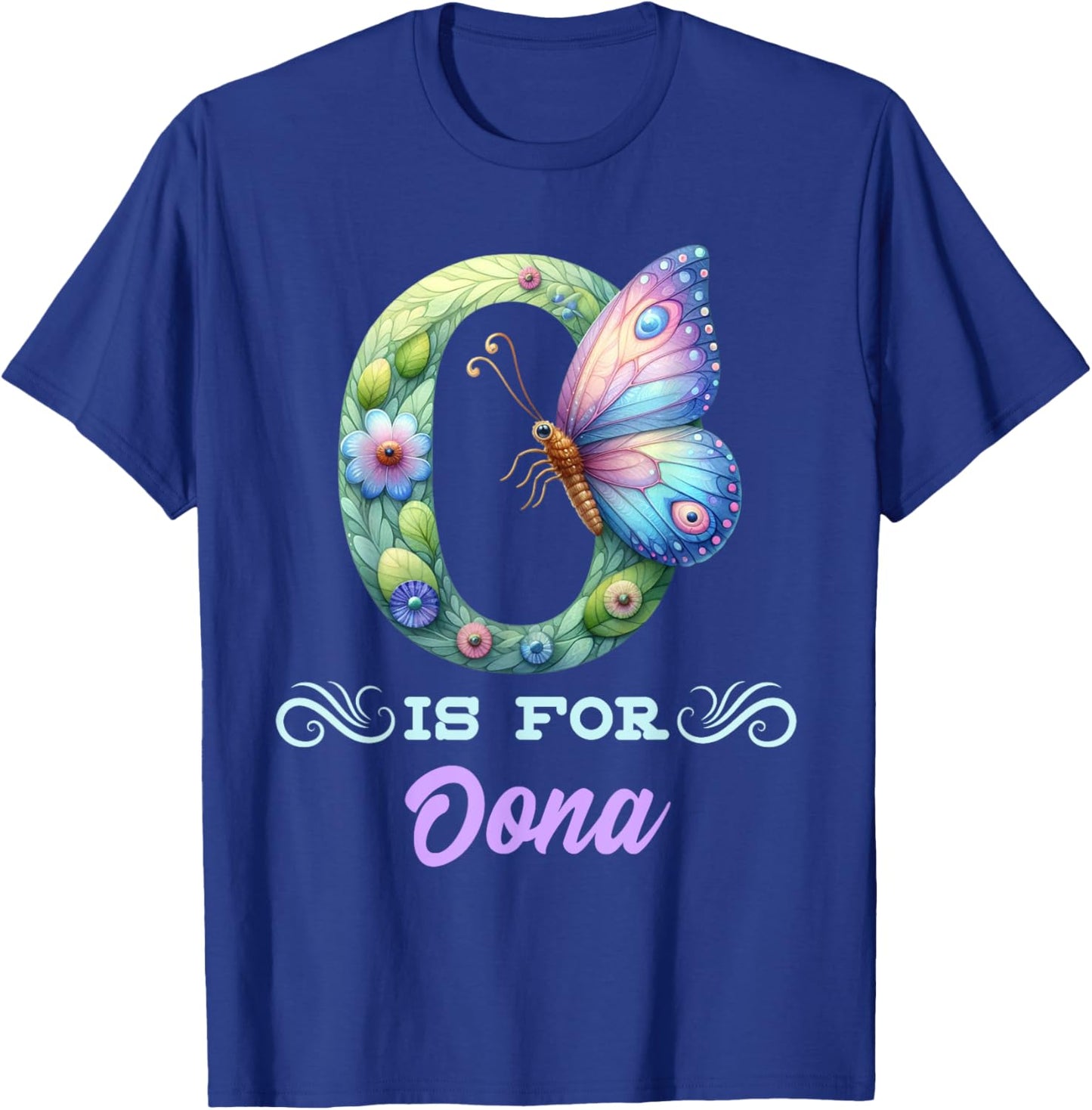 O Is For Oona Girly Butterfly And Flower Initial Name T-Shirt - T-Shirt | Royal