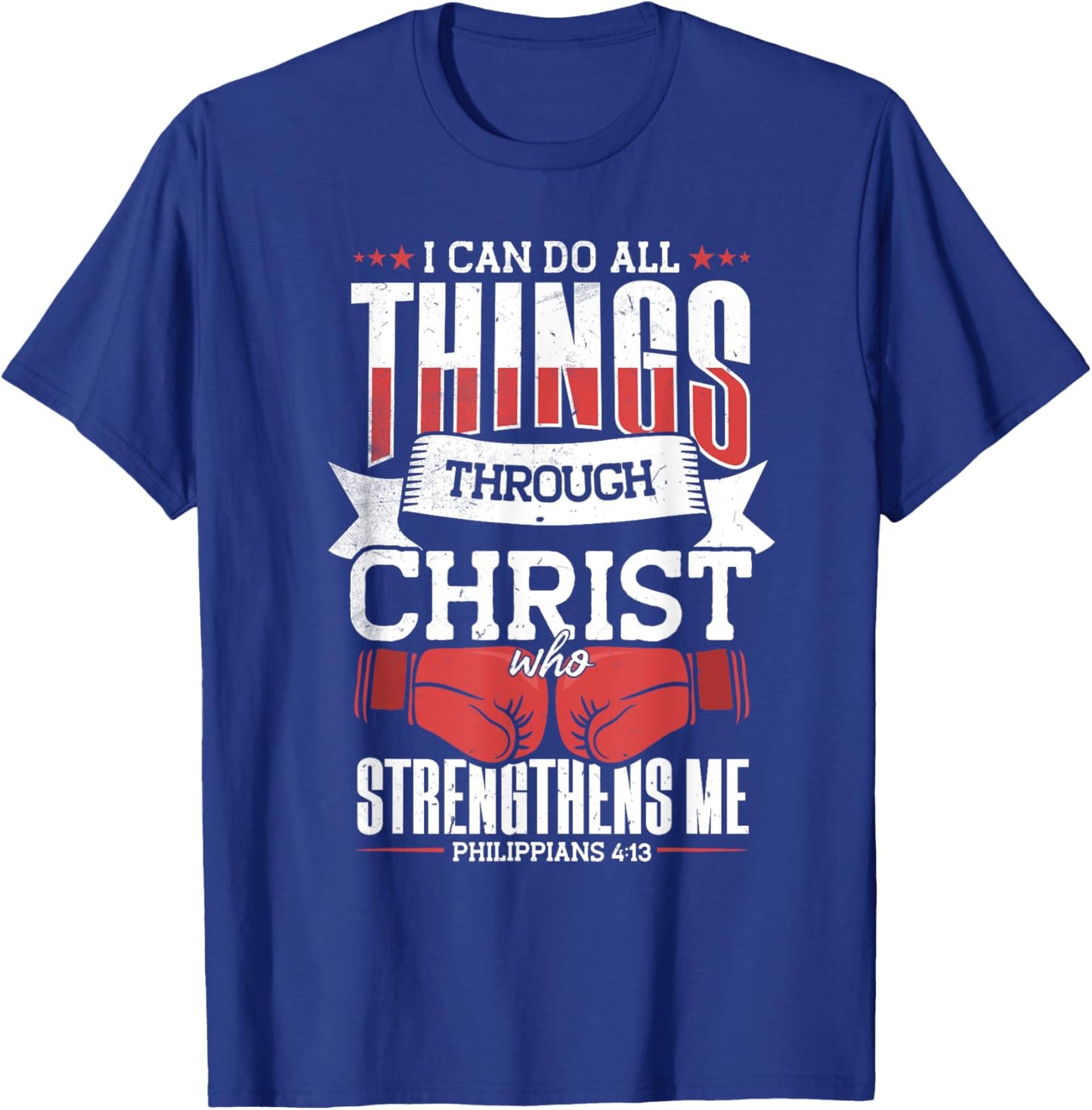 I Can Do All Things Through Christ, Boxing & Christian Boxer T-Shirt - T-Shirt | Royal