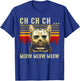 Ch Ch Ch Meow Meow Scary Friday Costume Halloween Cat T-Shirt - T-Shirt | Royal
