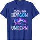 Sorry My Dragon Ate Your Unicorn Dragon T-Shirt - T-Shirt | Royal