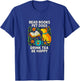 Read Books - Pet Dogs - Drink Tea - Be Happy T-Shirt - T-Shirt | Royal