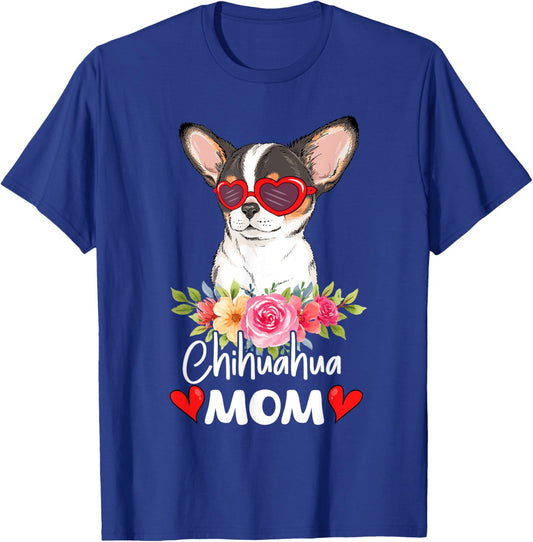 Chihuahua Mom Mama Sunglasses Flower Dog Lover Owner T-Shirt - T-Shirt | Royal