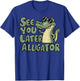 See You Later Alligator Swamp Crocodile Goodbye Reptile Kids T-Shirt - T-Shirt | Royal