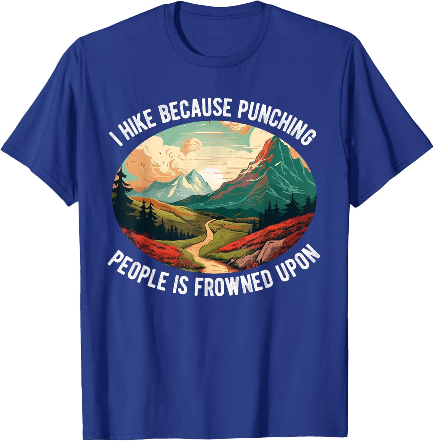 Hiking Women Nature outdoorsy Funny Hiker Hike Lover T-Shirt - T-Shirt | Royal