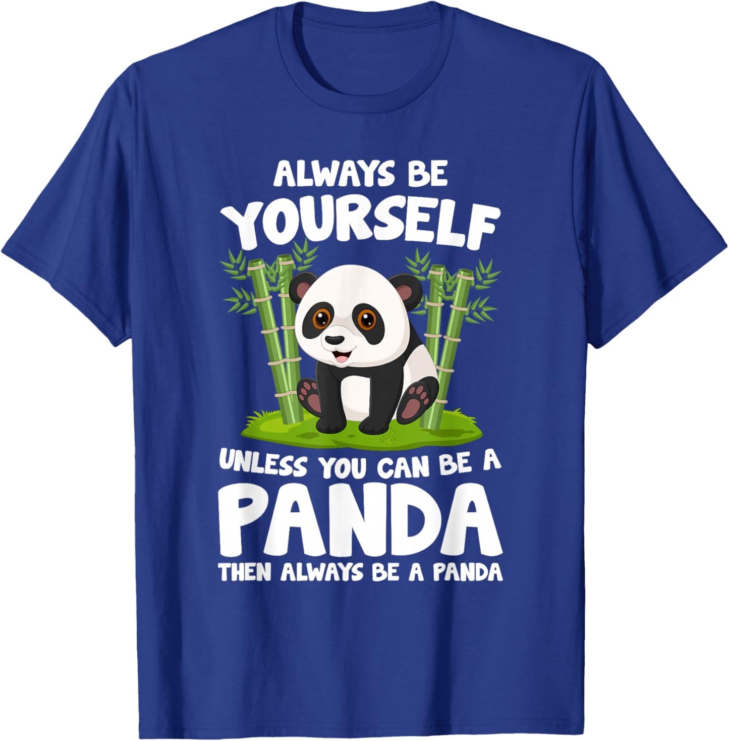 Kids Pandas Always Be Yourself Unless You Can Be A Panda T-Shirt - T-Shirt | Royal