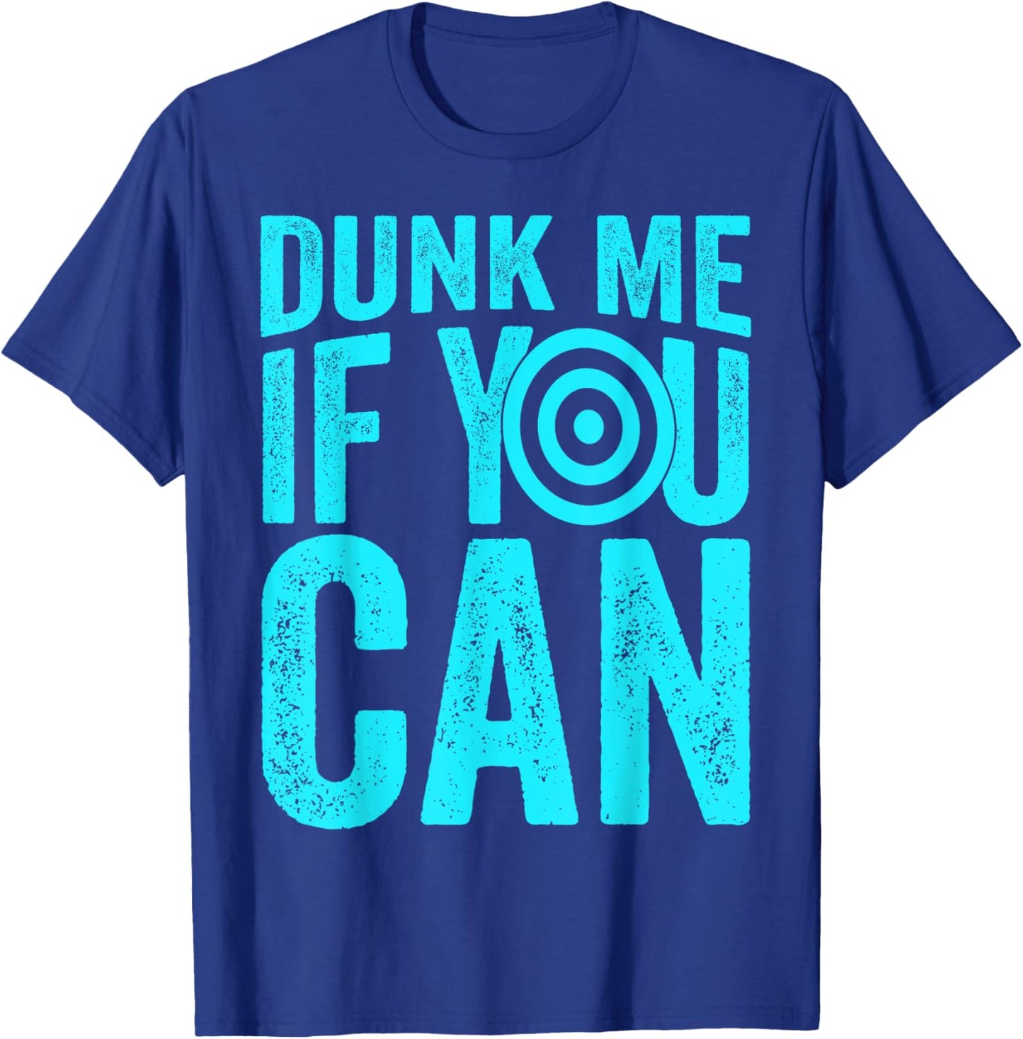 Dunk Me If You Can Funny Dunk Tank T-Shirt - T-Shirt | Royal