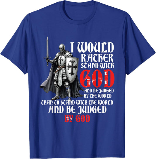 I Would Rather Stand With God, Faith In Jesus & Christian T-Shirt - T-Shirt | Royal