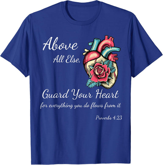 Above All Else Guard Your Heart Women Girls Teens Child Men T-Shirt - T-Shirt | Royal