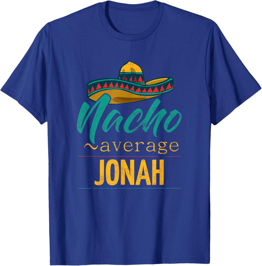 Nacho Average Jonah Gift Funny Cinco De Mayo Sombrero T-Shirt - T-Shirt | Royal