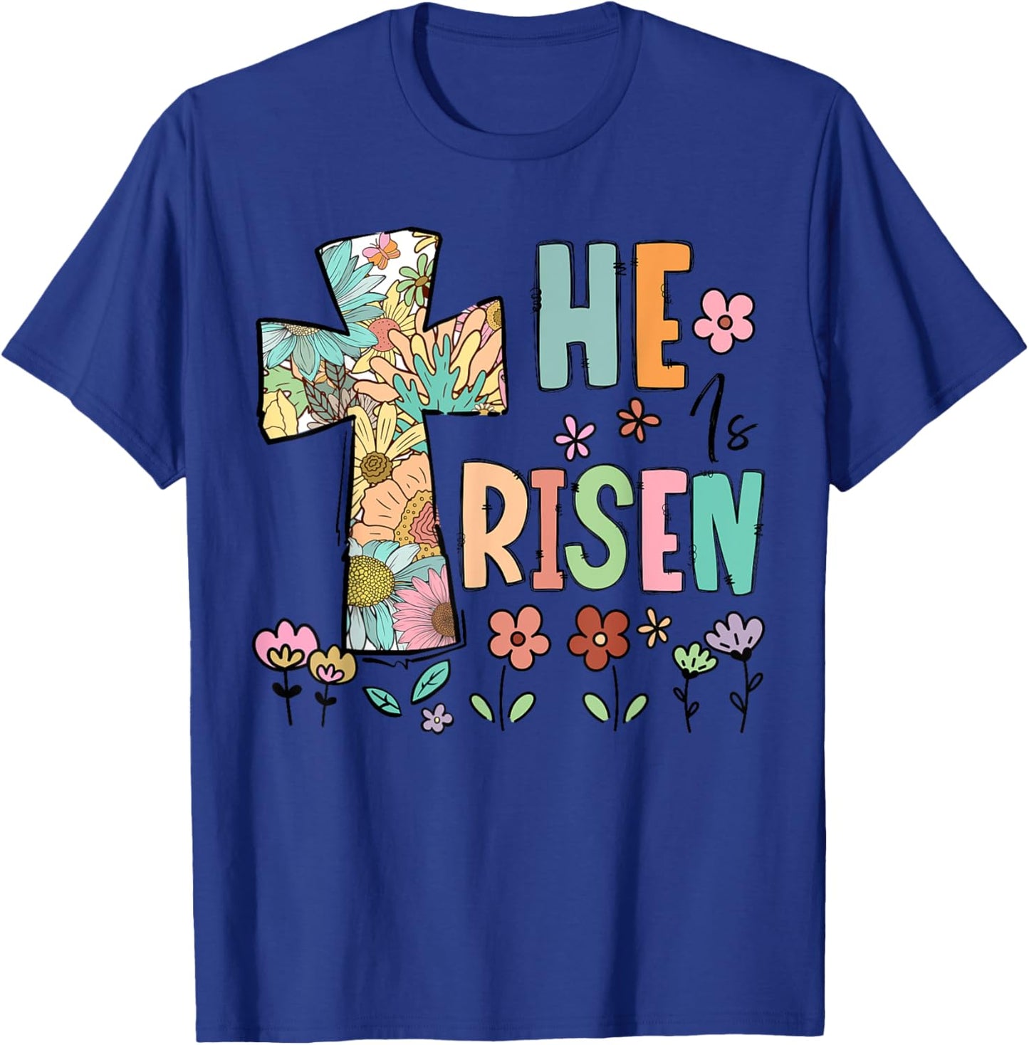 He is Risen Easter Cute Christians Happy Easter Flowers T-Shirt - T-Shirt | Royal