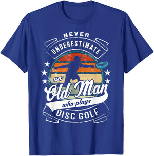 Never Underestimate An Old Man Who Plays Disc Golf T-Shirt - T-Shirt | Royal