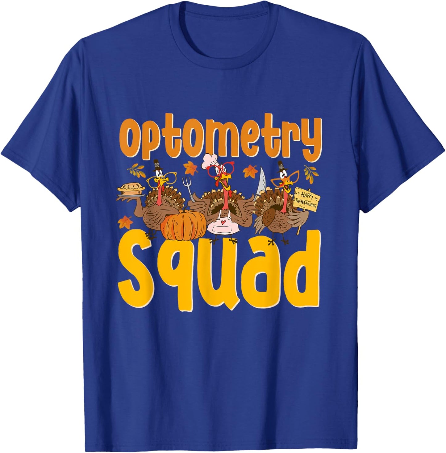 Thankful Optometrist Optometry Squad Thanksgiving Optician T-Shirt - T-Shirt | Royal