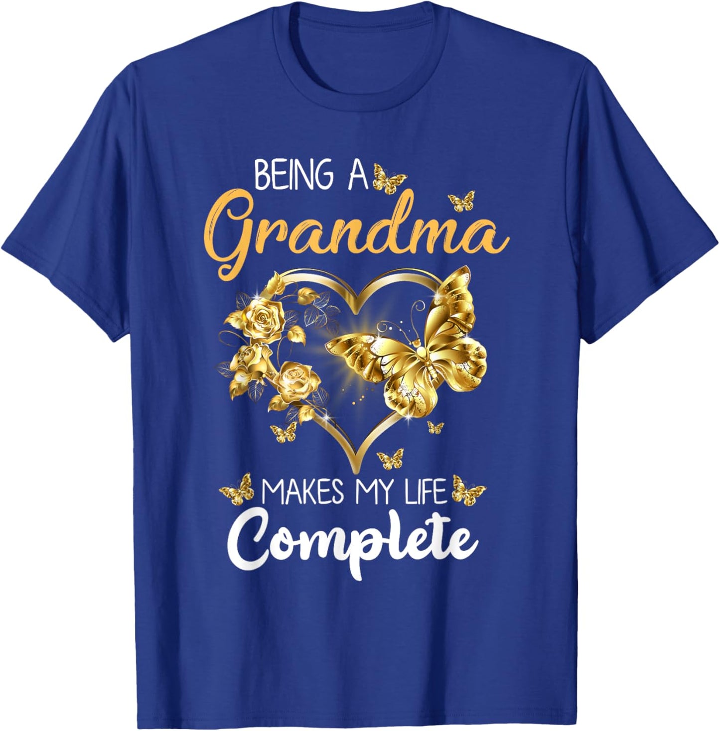 Being A Grandma Makes My Life Complete Announcement Funny T-Shirt - T-Shirt | Royal