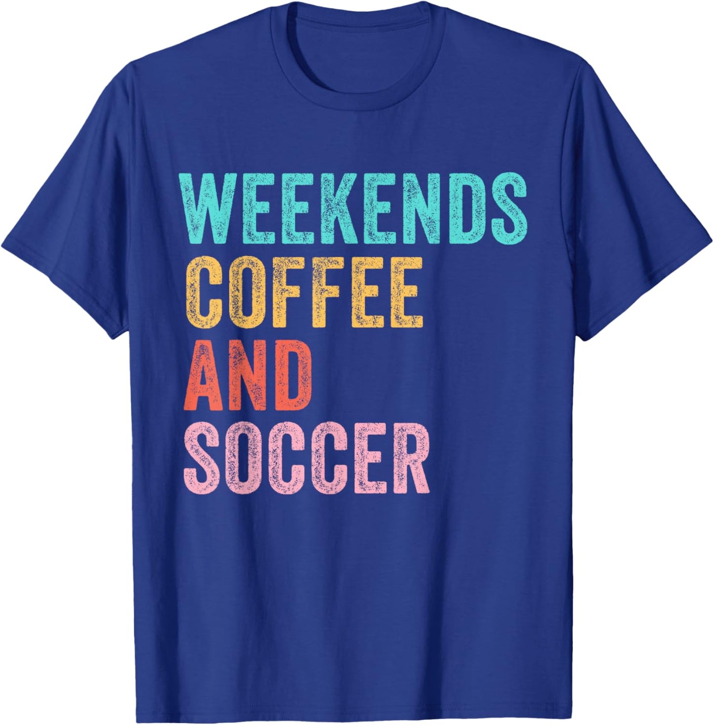 Weekends Coffee and Soccer Funny Soccer Mom Funny Vintage T-Shirt - T-Shirt | Royal