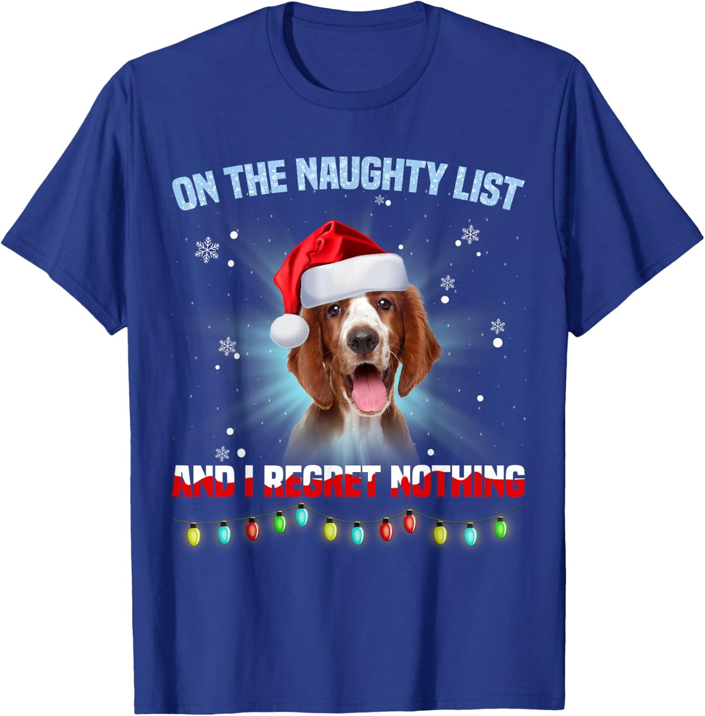 On The Naughty List And Welsh Springer Spaniel Christmas T-Shirt - T-Shirt | Royal