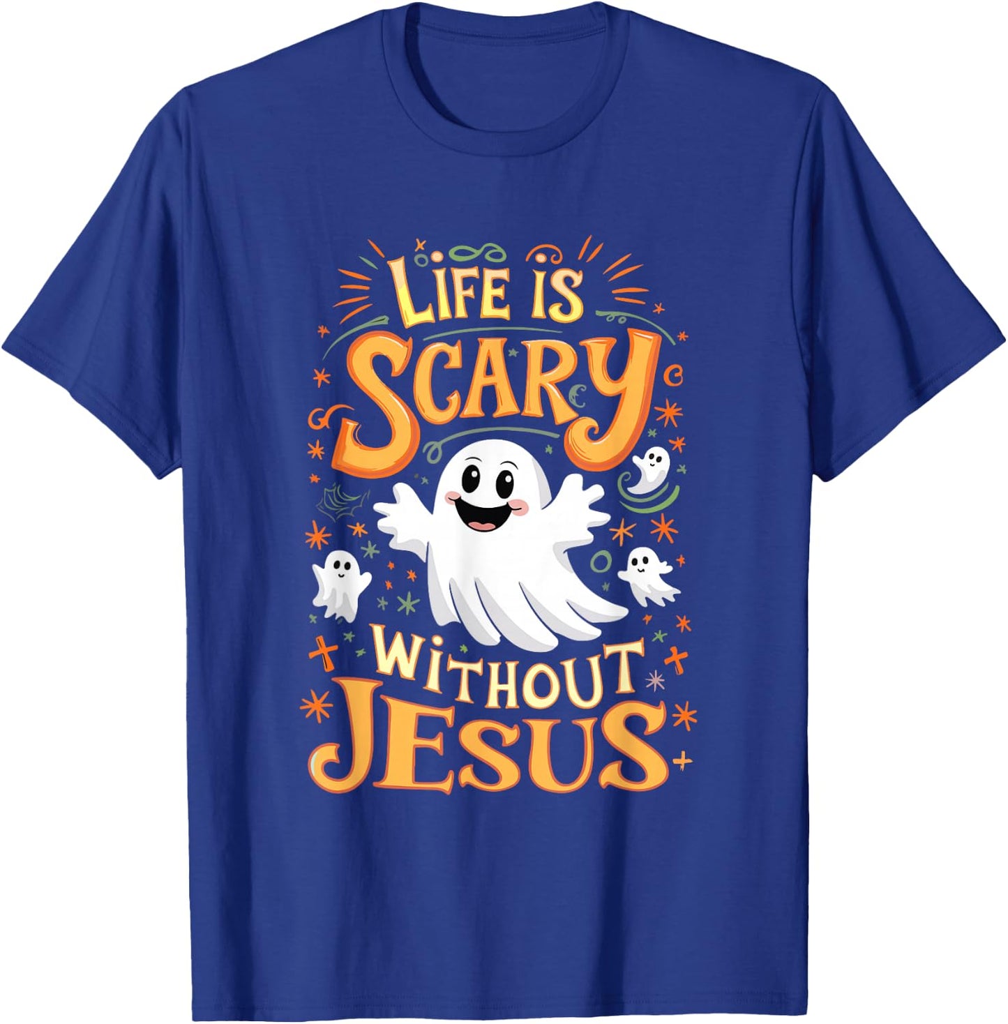 Life Is Scary Without Jesus Christian Halloween Funny T-Shirt - T-Shirt | Royal