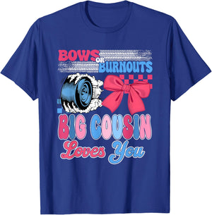 Burnouts or Bows Big Cousin Loves You Gender Reveal Party T-Shirt - T-Shirt | Royal