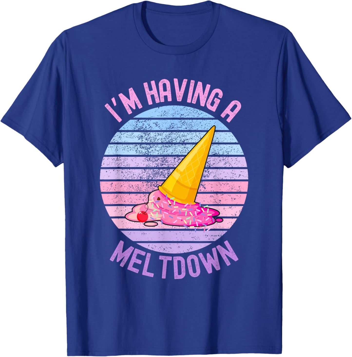 I'm Having A Meltdown, Ice Cream Makes Everything Better T-Shirt - T-Shirt | Royal