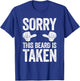 Sorry This Beard is Taken Shirt Men Valentine's Day T-Shirt - T-Shirt | Royal