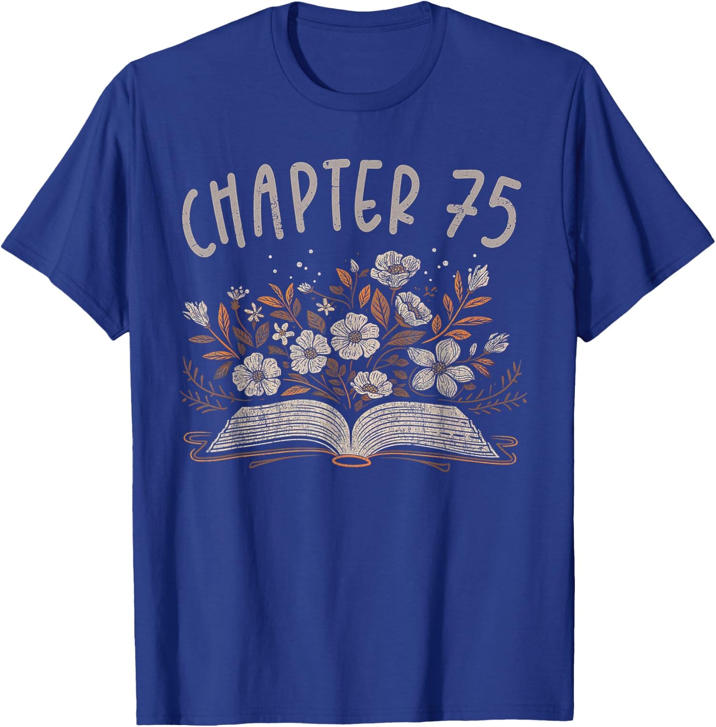 Chapter 75th Birthday Bookworm 75 Years Old For Book Lovers T-Shirt - T-Shirt | Royal